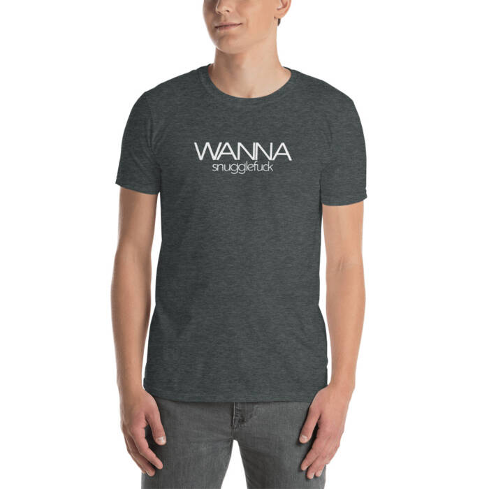 Wanna Snugglefuck - Naughty T-shirt - Grey