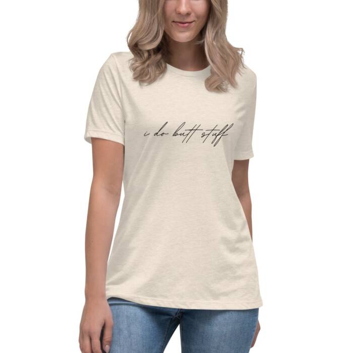 I do butt stuff - cream t-shirt - kinky/bdsm T-shirt for Women