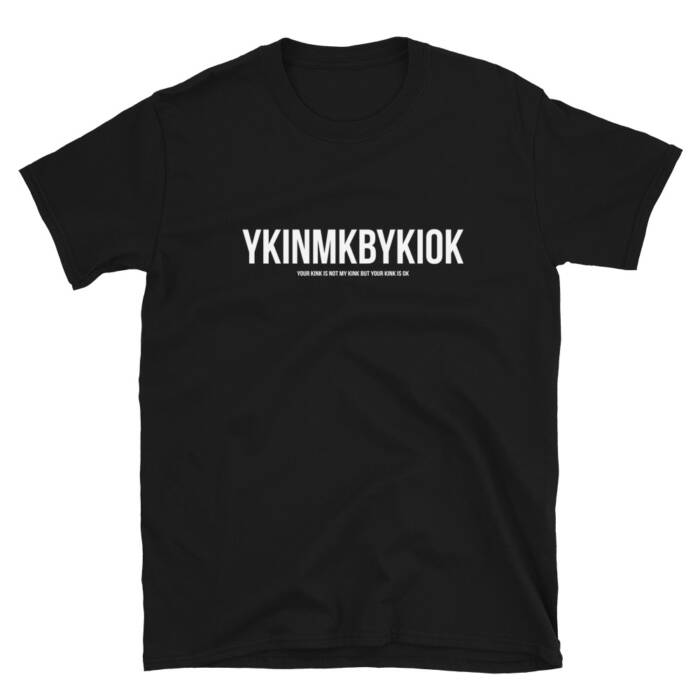 Your Kink Is Not My Kink But Your Kink Is OK - black t-shirt for men - kinky - BDSM