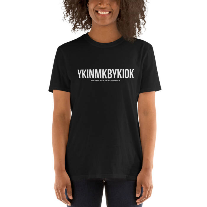 Your Kink Is Not My Kink But Your Kink Is OK - black t-shirt for men - kinky - BDSM