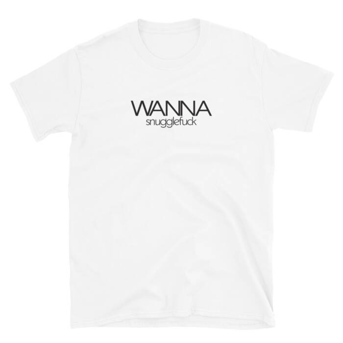 Wanna Snugglefuck - white t-shirt for men - kinky - BDSM